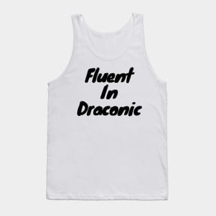 Fluent in draconic Tank Top